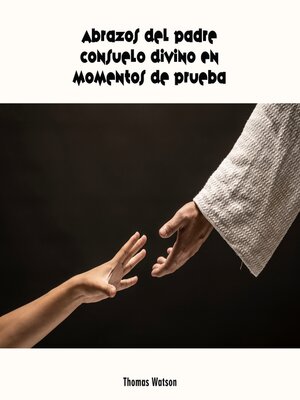 cover image of Abrazos del Padre Consuelo Divino en Tiempos de Prueba
